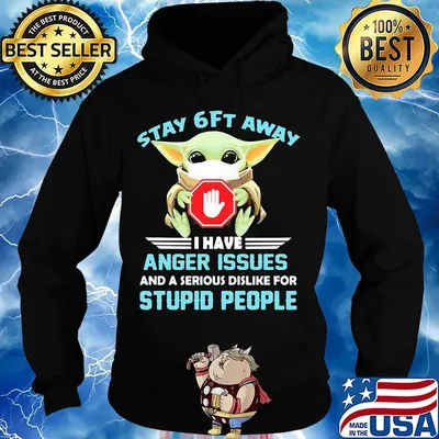 Baby yoda wear mask stay 6ft away i have anger issues and a serious dislike for stupid people s Hoodie