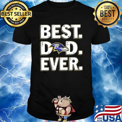 Baltimore ravens best dad ever happy father's day shirt