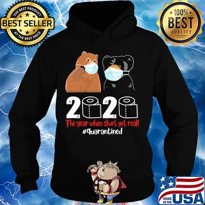 Bear mask the year when sh#t got real quarantined toilet paper s Hoodie