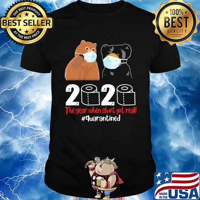 Bear mask the year when sh#t got real quarantined toilet paper shirt
