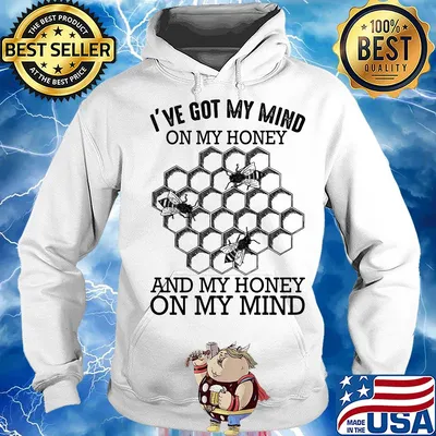 Bee I've got my mind on my honey and my honey on my mind s Hoodie