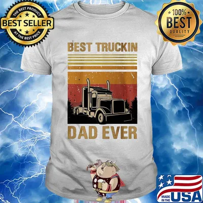 Best truckin dad ever happy father's day vintage shirt