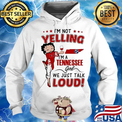 Betty boop I'm not yelling I'm a tennessee girl we just talk loud s Hoodie