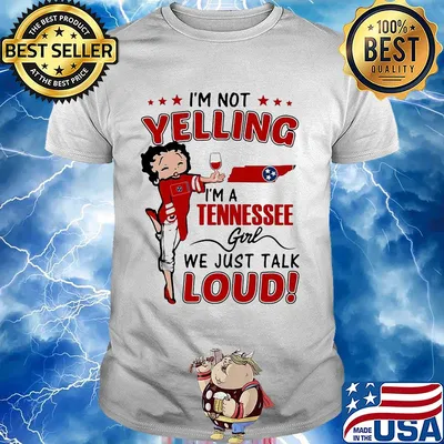 Betty boop I'm not yelling I'm a tennessee girl we just talk loud shirt