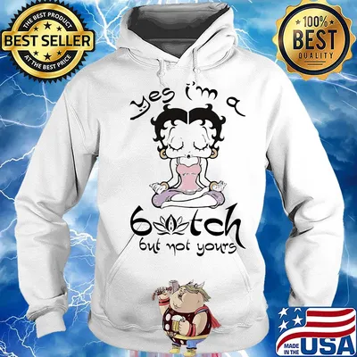 Betty Boop Yoga Yes I'm A Bitch But Not Yours Shirt Hoodie