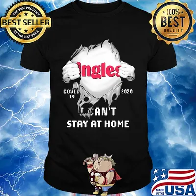 Blood inside ingles covid-19 2020 i can't stay at home shirt