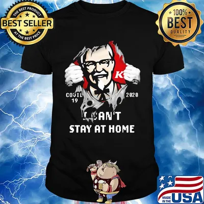 Blood inside kfc covid-19 2020 i can't stay at home shirt