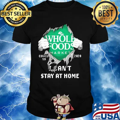 Blood inside whole foods market covid-19 2020 i can't stay at home shirt