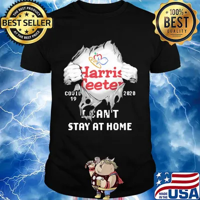 Blood insides Harris Teeter covid-19 2020 I can't stay at home shirt