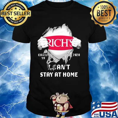 Blood insides Rich's covid-19 2020 I can't stay at home shirt