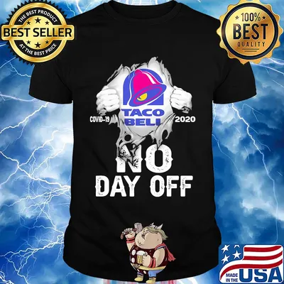 Blood insides Taco Bell covid-19 2020 no day off shirt