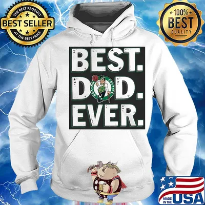 Boston celtics best dad ever happy father's day s Hoodie