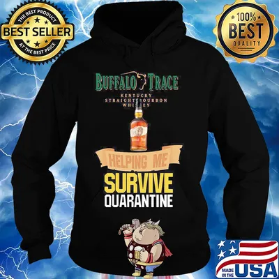 Buffalo Trace Kentucky Straightourbon whisey helping me survive quarantine s Hoodie