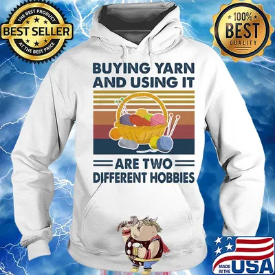 Buying yarn and using it are two different hobbies vintage s Hoodie