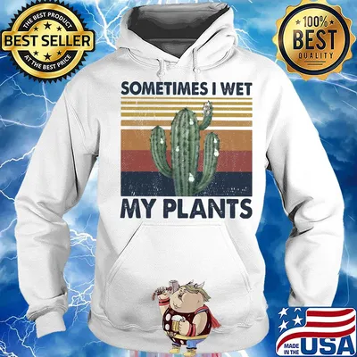 Cactus sometimes I wet my plants vintage s Hoodie