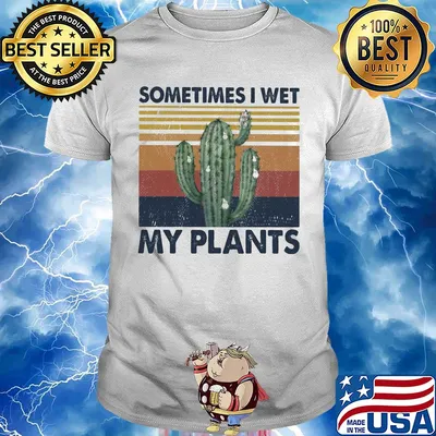 Cactus sometimes I wet my plants vintage shirt