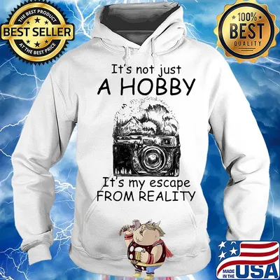 Camera it’s not just a hobby it’s my escape from reality s Hoodie
