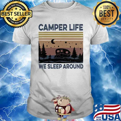 Camper life we sleep around vintage shirt