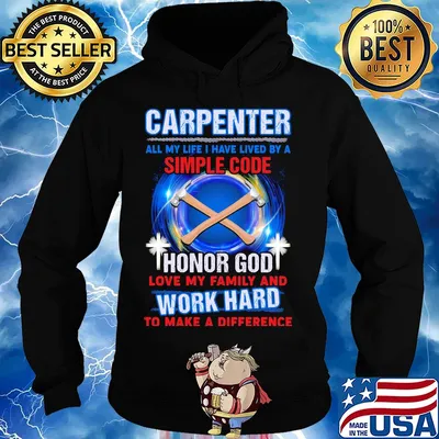Carpenter all my life i have lived by a simple code honor god love my family and work hard to make a difference s Hoodie