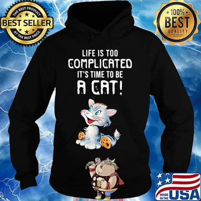 Cat life is too complicated it's time to be a cat s Hoodie