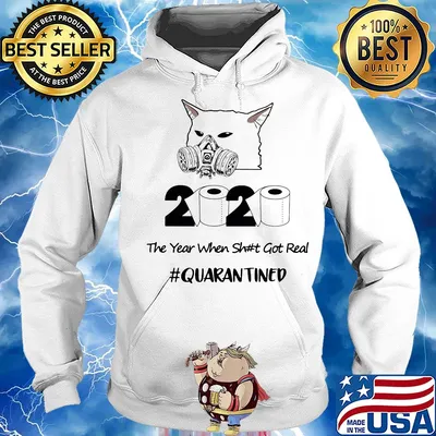 Cat the year when shit got real quarantined 2020 toilet paper s Hoodie