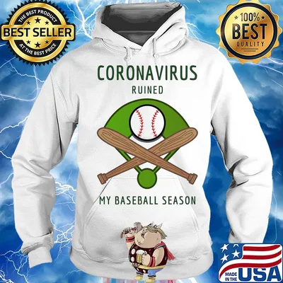 Coronavirus ruined my baseball season s Hoodie
