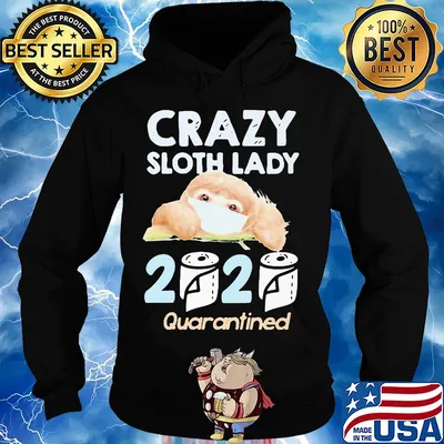 Crazy sloth lady mask 2020 toilet paper quarantined s Hoodie