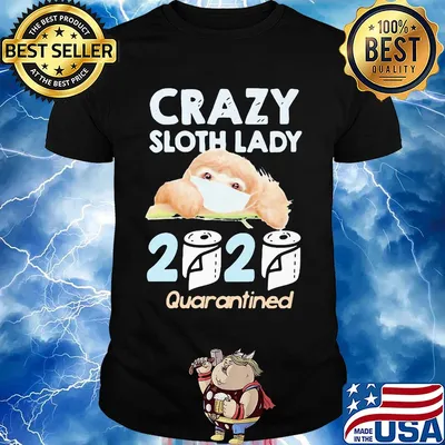 Crazy sloth lady mask 2020 toilet paper quarantined shirt