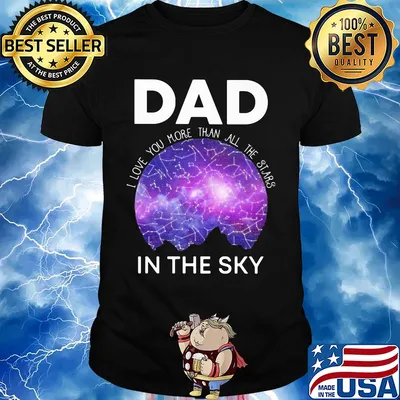 Dad I love you more than all the stars in the sky shirt
