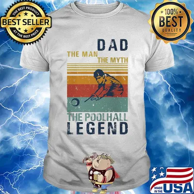 Dad the man the myth the poolhall legend vintage shirt