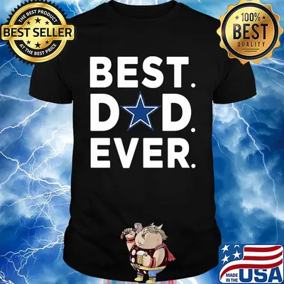 Dallas cowboys best dad ever happy father's day shirt
