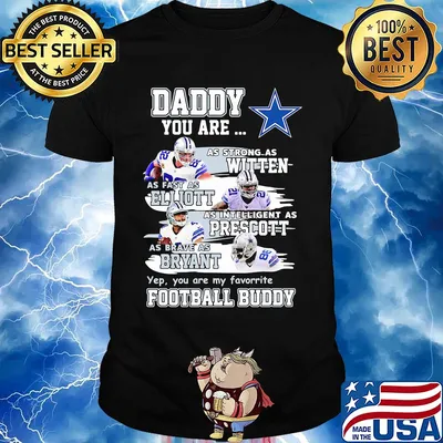 Dallas cowboys daddy you are as strong as witten as fast as elliott as intelligent as prescott football buddy happy father's day shirt