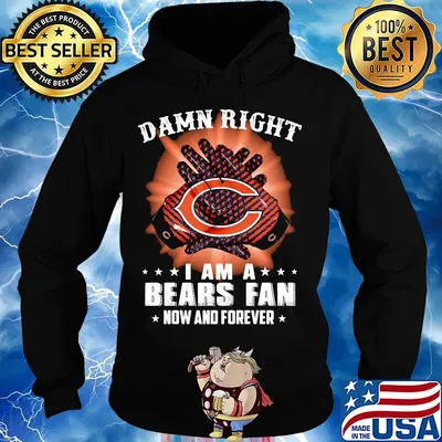 Damn right I am a chicago bears fan now and forever stars hands s Hoodie
