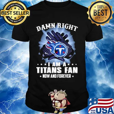 Damn right I am a Tennessee Titans fan now and forever stars shirt