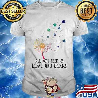 Dandelion flower all you need is love and paw dogs shirt