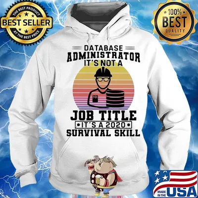 Database administrator it's not a job title it's a 2020 survival skill vintage s Hoodie