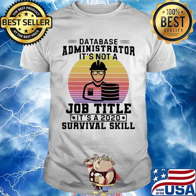 Database administrator it's not a job title it's a 2020 survival skill vintage shirt