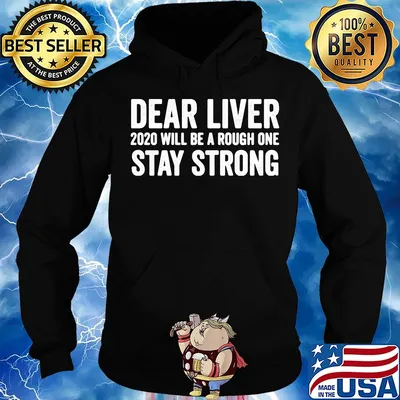 Dear liver 2020 will be a rough one stay strong s Hoodie