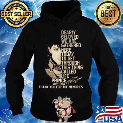 Dearly beloved we are gathered here today to get through this thing called life prince 1958 2016 thank you for the memories signature s Hoodie