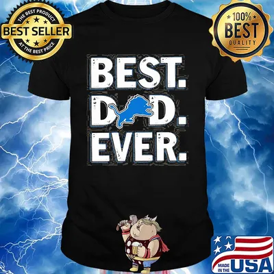Detroit lions best dad ever happy father's day shirt