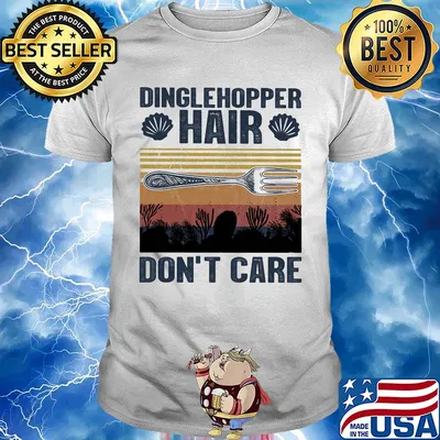 Dinglehopper hair don't care vintage shirt