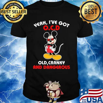 Disney mickey mouse yeah i’ve got ocd old cranky and dangerous shirt