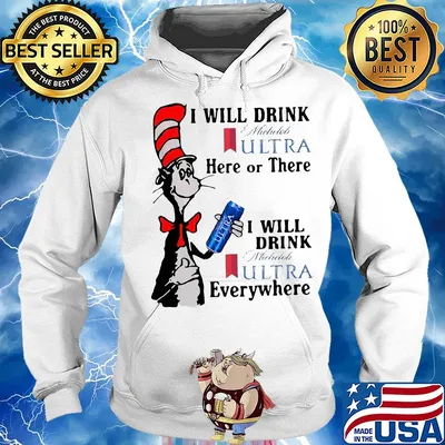 Dr seuss i will drink michelob ultra here or there i will drink michelob ultra beer everywhere s Hoodie
