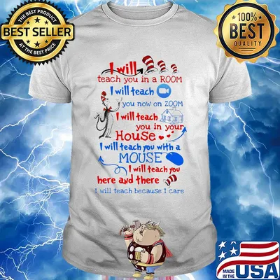 Dr seuss I will teach you in a room I will teach you now on zoom I will teach you in your house heart shirt