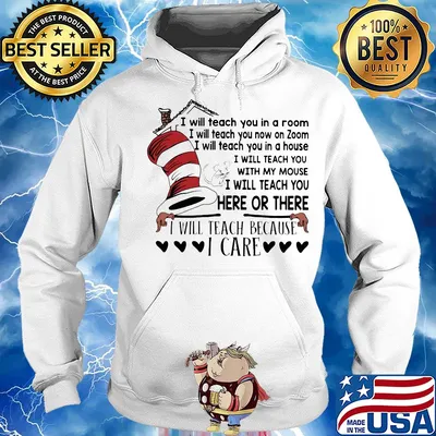 Dr seuss i will teach you in a room i will teach you now on zoom i will teach you in your house i will teach you with my mouse s Hoodie