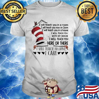 Dr seuss i will teach you in a room i will teach you now on zoom i will teach you in your house i will teach you with my mouse shirt