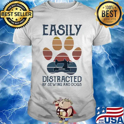 Easily distracted by sewing and paw dogs vintage shirt