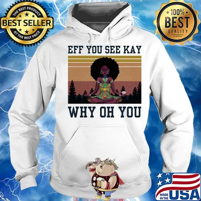 Eff you see kay why oh you black girl yoga vintage s Hoodie