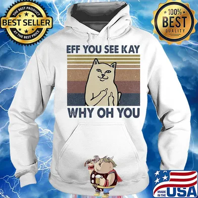Eff you see kay why oh you Cat vintage s Hoodie