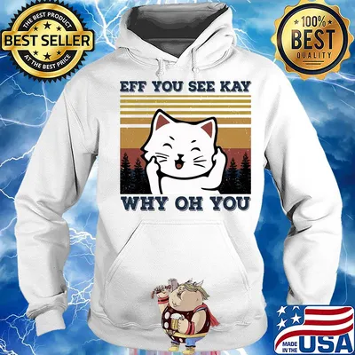 Eff you see kay why oh you Cat vintage s Hoodie